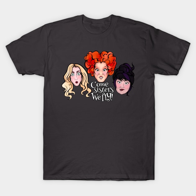 Come, Sisters, We Fly! T-Shirt by gingerkittenenterprises